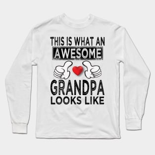 this is what an awesome grandpa looks like Long Sleeve T-Shirt